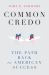 Common Credo : The Path Back to American Success