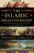 The Islamic Enlightenment : The Struggle Between Faith and Reason, 1798 to Modern Times