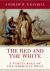 The Red and the White : A Family Saga of the American West The Red and the White : A Family Saga of the American West