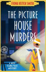 The Picture House Murders : A Totally Gripping Historical Cozy Mystery
