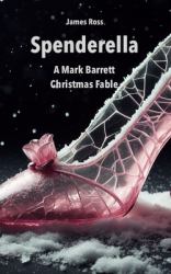 Spenderella : A Mark Barrett Christmas Fable