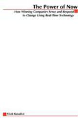 The Power of Now : How Winning Companies Sense and Respond to Change Using Real-Time Technology