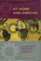 At Home and Abroad : U. S. Labor Market Performance in International Perspective