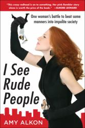 I See Rude People: One Woman's Battle to Beat Some Manners into Impolite Society