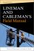Lineman and Cablemans Field Manual, Second Edition Lineman and Cablemans Field Manual, Second Edition