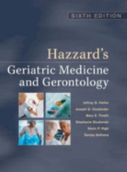 Hazzard's Geriatric Medicine and Gerontology, Sixth Edition