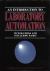 An Introduction to Laboratory Automation An Introduction to Laboratory Automation