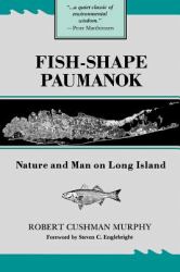 Fish-Shape Paumanok : Nature and Man on Long Island, Memoirs of the American Philosophical Society,Volume 58