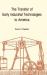 Transfer of Early Industrial Technologies to America : Memoirs, American Philosophical Society (vol. 177)