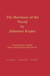 Harmony of the World by Johannes Kepler : Memoirs, American Philosophical Society (vol. 209)