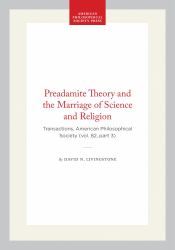 Preadamite Theory and the Marriage of Science and Religion : Transactions, American Philosophical Society (vol. 82, Part 3)