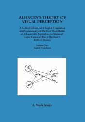 Alhacen's Theory of Visual Perception (First Three Books of Alhacen's de Aspectibus), Volume Two--English Translation : Transactions, American Philosophical Society (vol. 91, Part 5)