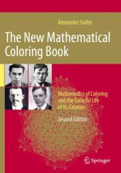 The New Mathematical Coloring Book : Mathematics of Coloring and the Colorful Life of Its Creators