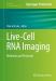 Live-Cell RNA Imaging : Methods and Protocols