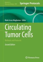 Circulating Tumor Cells : Methods and Protocols