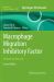 Macrophage Migration Inhibitory Factor : Methods and Protocols