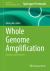 Whole Genome Amplification : Methods and Protocols