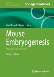Mouse Embryogenesis : Methods and Protocols