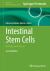 Intestinal Stem Cells : Methods and Protocols