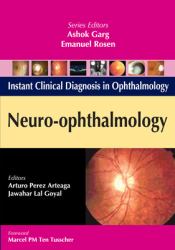 Neuro-Ophthalmology : Instant Clinical Diagnosis in Ophthalmology