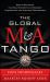 The Global M&a Tango: How to Reconcile Cultural Differences in Mergers, Acquisitions, and Strategic Partnerships