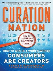 Curation Nation: How to Win in a World Where Consumers are Creators