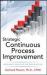 Strategic Continuous Process Improvement