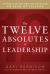 The Twelve Absolutes of Leadership