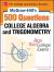 McGraw-Hill's 500 College Algebra and Trigonometry Questions: Ace Your College Exams