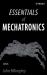 Essentials of Mechatronics