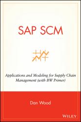 SAP Scm : Applications and Modeling for Supply Chain Management (with BW Primer)
