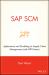 SAP Scm : Applications and Modeling for Supply Chain Management (with BW Primer)