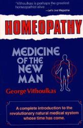 Homeopathy : Medicine of the New Man