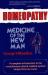 Homeopathy : Medicine of the New Man