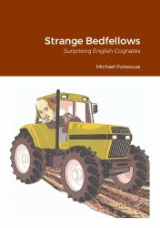 Strange Bedfellows : Surprising English Cognates