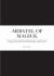 Arbatel of Magick : A Book on Wizardry and the Spiritual Wisdom of the Ancients: a Celebration of Occult Philosophy, Celestial Cabalistic, and Ceremonial Invocations of Magical Occultism