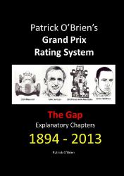 Patrick o'Brien's Grand Prix Rating System : The Gap: Explanatory Chapters 1894-2013