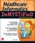 Healthcare Informatics DeMYSTiFieD