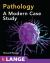Pathology: A Modern Case Study Pathology: A Modern Case Study