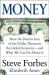 Money: How the Destruction of the Dollar Threatens the Global Economy  and What We Can Do About It