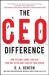 The CEO Difference: How to Climb, Crawl, and Leap Your Way to the Next Level of Your Career