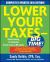 Lower Your Taxes - Big Time! : Wealth Building, Tax Reduction Secrets from an IRS Insider