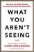 What You Aren't Seeing: How Using Your Hidden Potential Can Help You Discover the Leader Within, the Inspiring Story of Herb Greenberg