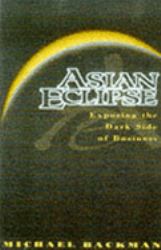 Asian Eclipse : Exposing the Dark Side of Business in Asia