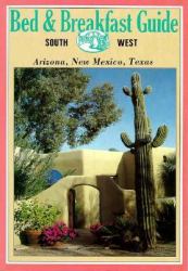 Bed and Breakfast Guide - Southwest : Arizona, New Mexico, Texas