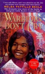 Warriors Don't Cry : The Searing Memoir of the Battle to Integrate Little Rock's Central High