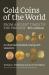 Gold Coins of the World : From Ancient Times to the Present. an Illustrated Standard Catalog with Valuations