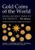 Gold Coins of the World : From Ancient Times to the Present. an Illustrated Standard Catalog with Valuations