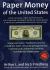 Paper Money of the United States : From Colonial Times to the Present: The Standard Reference Work on Paper Money