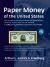 Paper Money of the United States : The Standard Reference Work on Paper Money. from Colonial Times to the Present. A Complete Illustrated Guide with Valuations